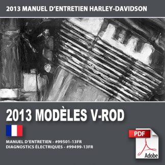 2013 Manuel d’entretien des modèles V-ROD