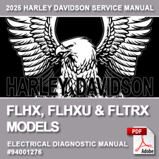 2025 FLHX, FLHXU, FLTRX Models Electrical Diagnostic Manual #94001276